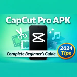 Complete Beginner’s Guide to Capcut Pro APK